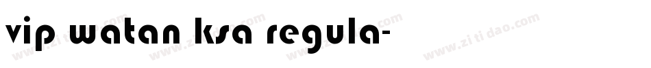 vip watan ksa regula字体转换